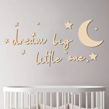 Load image into Gallery viewer, Dream Big Little One Wall Sticker Wall Wooden Sign for Baby Nursery Kids Room Inspirational Motivational Wooden Craft
