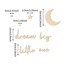 Load image into Gallery viewer, Dream Big Little One Wall Sticker Wall Wooden Sign for Baby Nursery Kids Room Inspirational Motivational Wooden Craft
