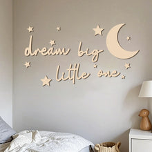 Load image into Gallery viewer, Dream Big Little One Wall Sticker Wall Wooden Sign for Baby Nursery Kids Room Inspirational Motivational Wooden Craft
